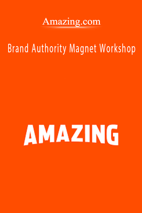 Amazing.com - Brand Authority Magnet Workshop.Amazing.com - Brand Authority Magnet Workshop.