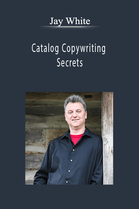 Jay White - Catalog Copywriting Secrets