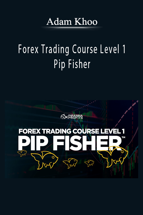 Adam Khoo - Forex Trading Course Level 1 - Pip Fisher.