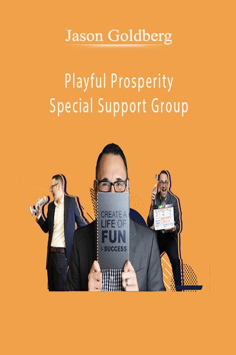 Jason Goldberg – Playful Prosperity – Special Support Group