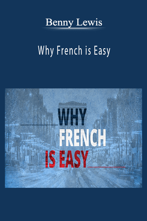 Benny Lewis - Why French is Easy.